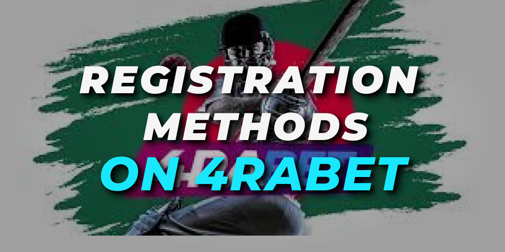 Registration Methods on 4raBet